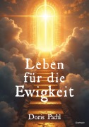 Cover-Bild zum Titel 'Leben für die Ewigkeit' von 'Doris Pachl'