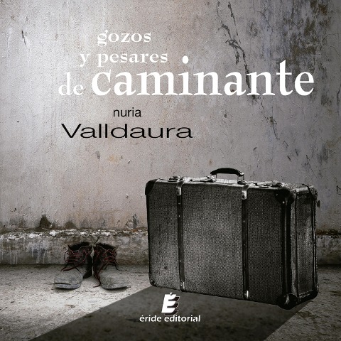 Gozos y pesares de caminante - Nuria Valldaura