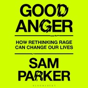 Cover-Bild zum Titel 'Good Anger' von 'Sam Parker'