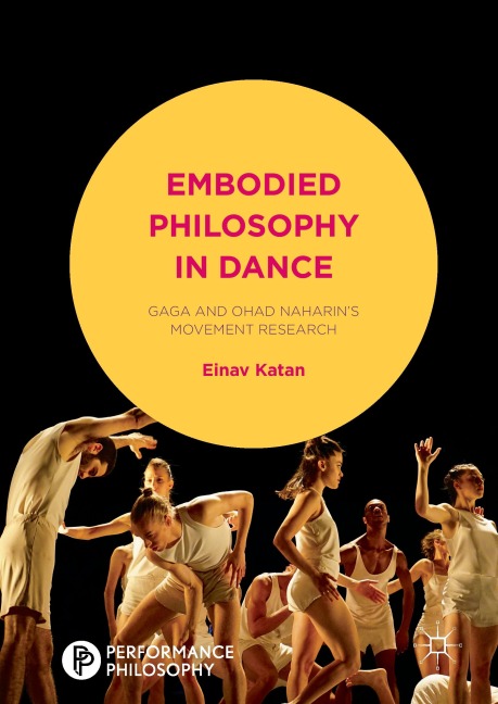 Embodied Philosophy in Dance - Einav Katan-Schmid