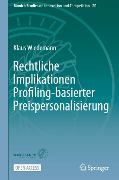 Rechtliche Implikationen Profiling-basierter Preispersonalisierung - Klaus Wiedemann