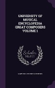 Cover-Bild zum Titel 'University of Musical Encyclopedia Great Composers Volume 1' von 'Many Eminent Editors Experts'