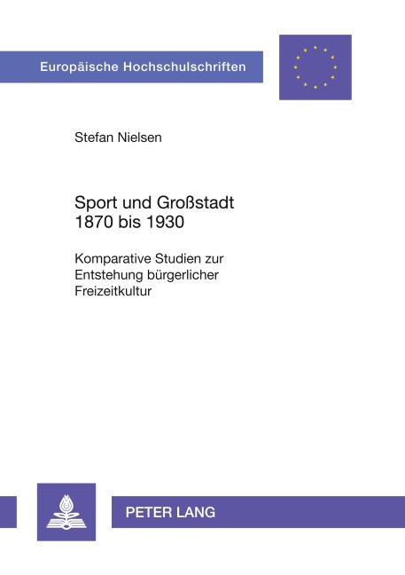 Sport und Großstadt 1870 bis 1930 - Stefan Nielsen