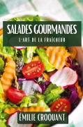 Cover-Bild zum Titel 'Salades Gourmandes' von 'Émilie Croquant'