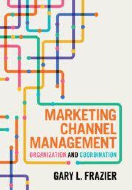 Marketing Channel Management - Gary L. Frazier