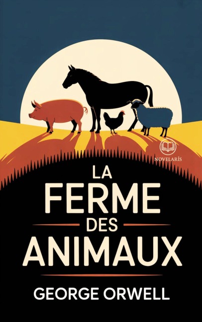 La Ferme des animaux - George Orwell
