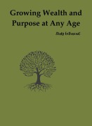 Cover-Bild zum Titel 'Growing Wealth And Purpose At Any Age' von 'Study Enthusiast'