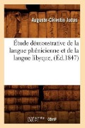 Cover-Bild zum Titel 'Étude Démonstrative de la Langue Phénicienne Et de la Langue Libyque, (Éd.1847)' von 'Auguste-Célestin Judas'