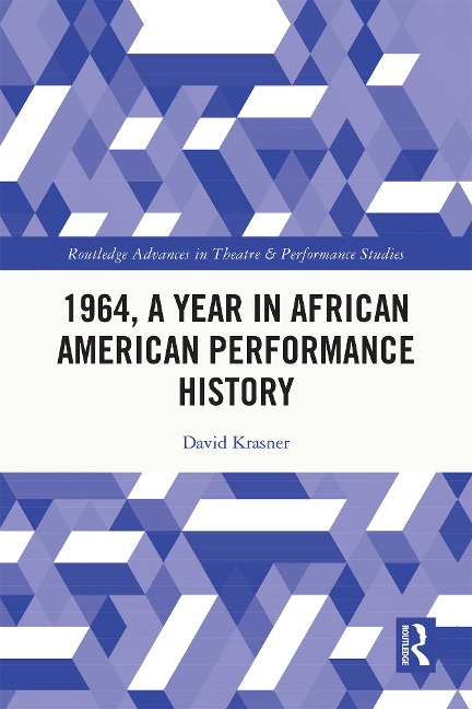 1964, A Year in African American Performance History - David Krasner