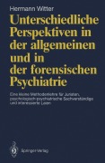 Cover-Bild zum Titel 'Unterschiedliche Perspektiven in der allgemeinen und in der forensischen Psychiatrie' von 'Hermann Witter'