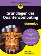 Cover-Bild zum Titel 'Grundlagen des Quantencomputing für Dummies' von 'William Hurley, Floyd Earl Smith'