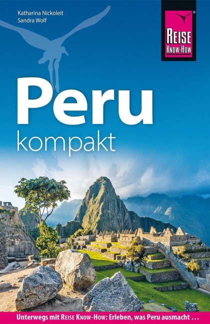 Reise Know-How Peru kompakt - Katharina Nickoleit, Sandra Wolf