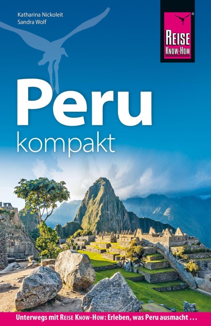 Reise Know-How Reiseführer Peru kompakt - Katharina Nickoleit, Sandra Wolf