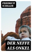 Cover-Bild zum Titel 'Der Neffe als Onkel' von 'Friedrich Schiller'