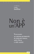 Cover-Bild zum Titel 'Non è un'App. Promuovere un sistema permanente di tutela dei minori, nella Chiesa e nella società' von ''