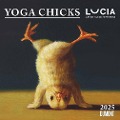 Lucia Heffernan: Yoga Chicks 2025 ¿ Broschürenkalender ¿ mit lustigen Yoga-Küken ¿ Format 30 x 30 cm - 