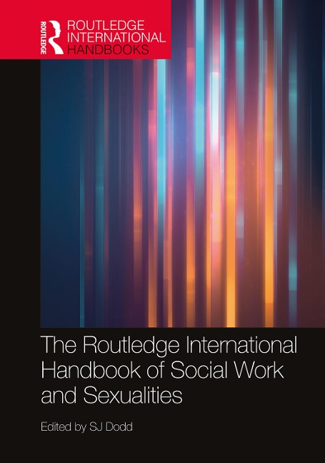 The Routledge International Handbook of Social Work and Sexualities - 