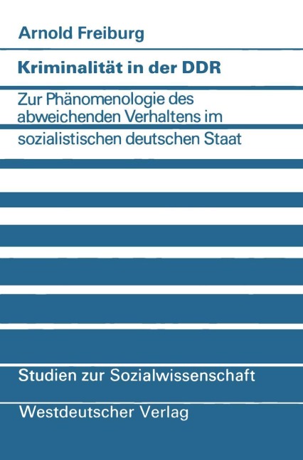 Kriminalität in der DDR - Arnold Freiburg