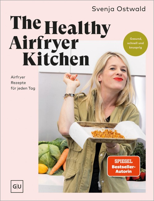 The Healthy Airfryer Kitchen - Svenja Ostwald