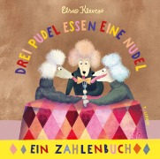 Cover-Bild zum Titel 'Drei Pudel essen eine Nudel' von 'Elsa Klever'