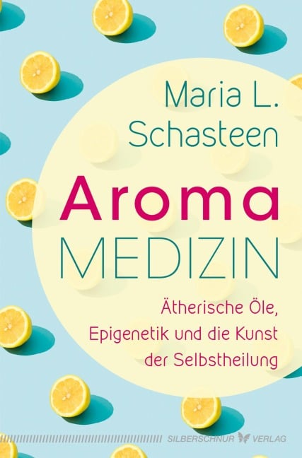 Aroma-Medizin - Maria L. Schasteen