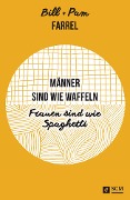 Cover-Bild zum Titel 'Männer sind wie Waffeln - Frauen sind wie Spaghetti' von 'Bill Farrel, Pam Farrel'