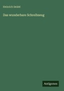 Cover-Bild zum Titel 'Das wunderbare Schreibzeug' von 'Heinrich Seidel'
