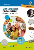 Orff-Schulwerk Rediscovered - Teaching Orff - 