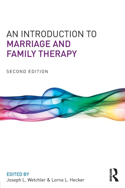 An Introduction to Marriage and Family Therapy - 
