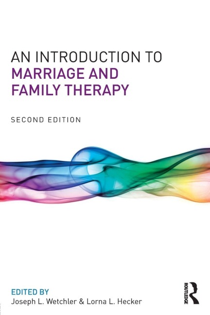 An Introduction to Marriage and Family Therapy - 