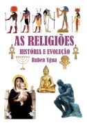 As Religiões - História E Evolução - Ruben Ygua