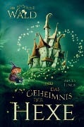 Der magische Wald und das Geheimnis der Hexe! Das besondere Kinderbuch ab 6 Jahre! - Mara Linde