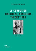 Cover-Bild zum Titel 'Le Corbusier' von 'Nicholas Fox Weber'