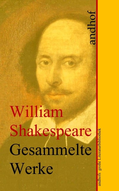 William Shakespeare: Gesammelte Werke - William Shakespeare