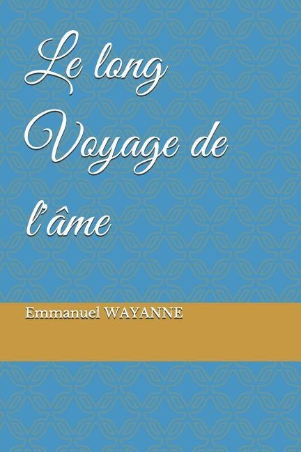 Le Long Voyage de L' - Emmanuel Wayanne