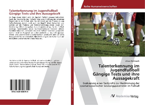 Talenterkennung im Jugendfußball Gängige Tests und ihre Aussagekraft - Oliver Wohlmuth