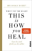 When You're Ready, This Is How You Heal - Brianna Wiest