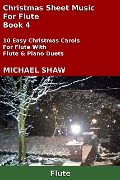 Cover-Bild zum Titel 'Christmas Sheet Music For Flute - Book 4' von 'Michael Shaw'