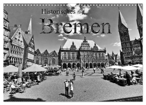 Historisches Bremen (Wandkalender 2024 DIN A3 quer), CALVENDO Monatskalender - Paul Michalzik