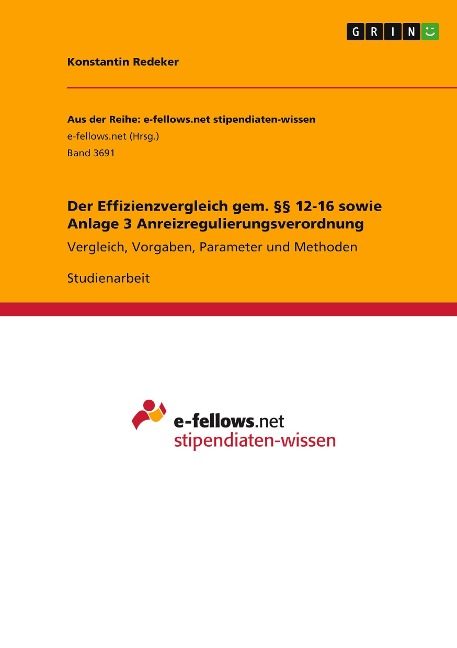 Der Effizienzvergleich gem. §§ 12-16 sowie Anlage 3 Anreizregulierungsverordnung - Konstantin Redeker