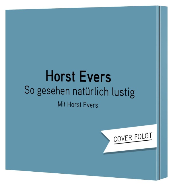 So gesehen natürlich lustig - Horst Evers