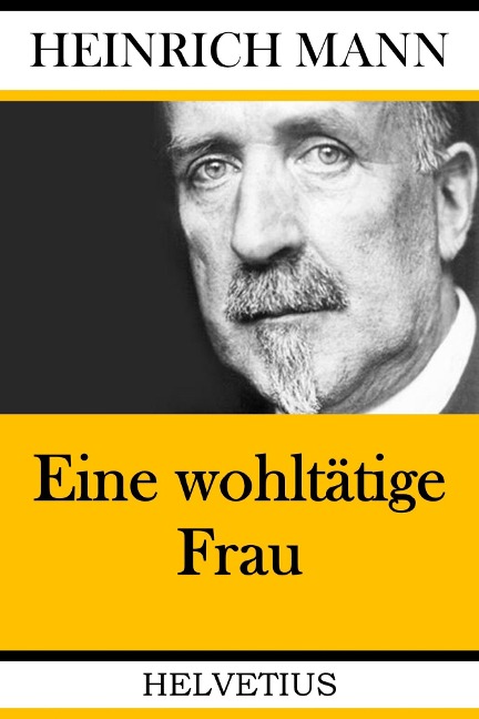 Eine wohltätige Frau - Heinrich Mann