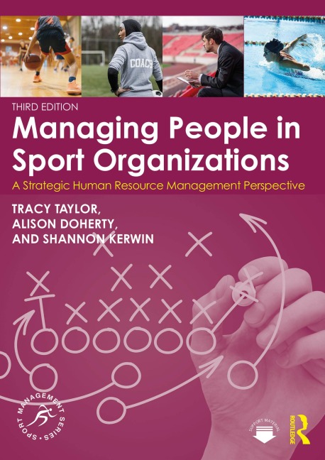 Managing People in Sport Organizations - Tracy Taylor, Shannon Kerwin, Alison Doherty
