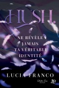 Cover-Bild zum Titel 'Hush, ne révèle jamais ta véritable identité' von 'Lucia Franco'