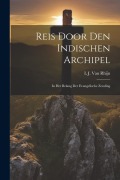 Cover-Bild zum Titel 'Reis Door Den Indischen Archipel: In Het Belang Der Evangelische Zending' von 'L. J. van Rhijn'