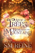 Cover-Bild zum Titel 'Atop the Trees, Beneath the Mountains' von 'Sm Reine'