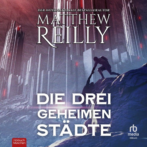 Die drei geheimen Städte - Matthew Reilly