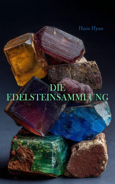 Die Edelsteinsammlung - Hans Hyan