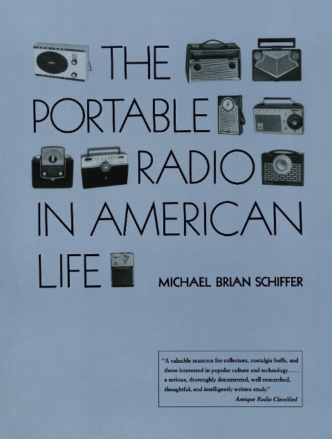 Portable Radio in American Life - Schiffer Michael Brian Schiffer