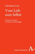 Cover-Bild zum Titel 'Vom Leib zum Selbst' von 'Christian Lotz'